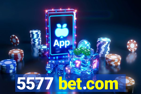 5577 bet.com